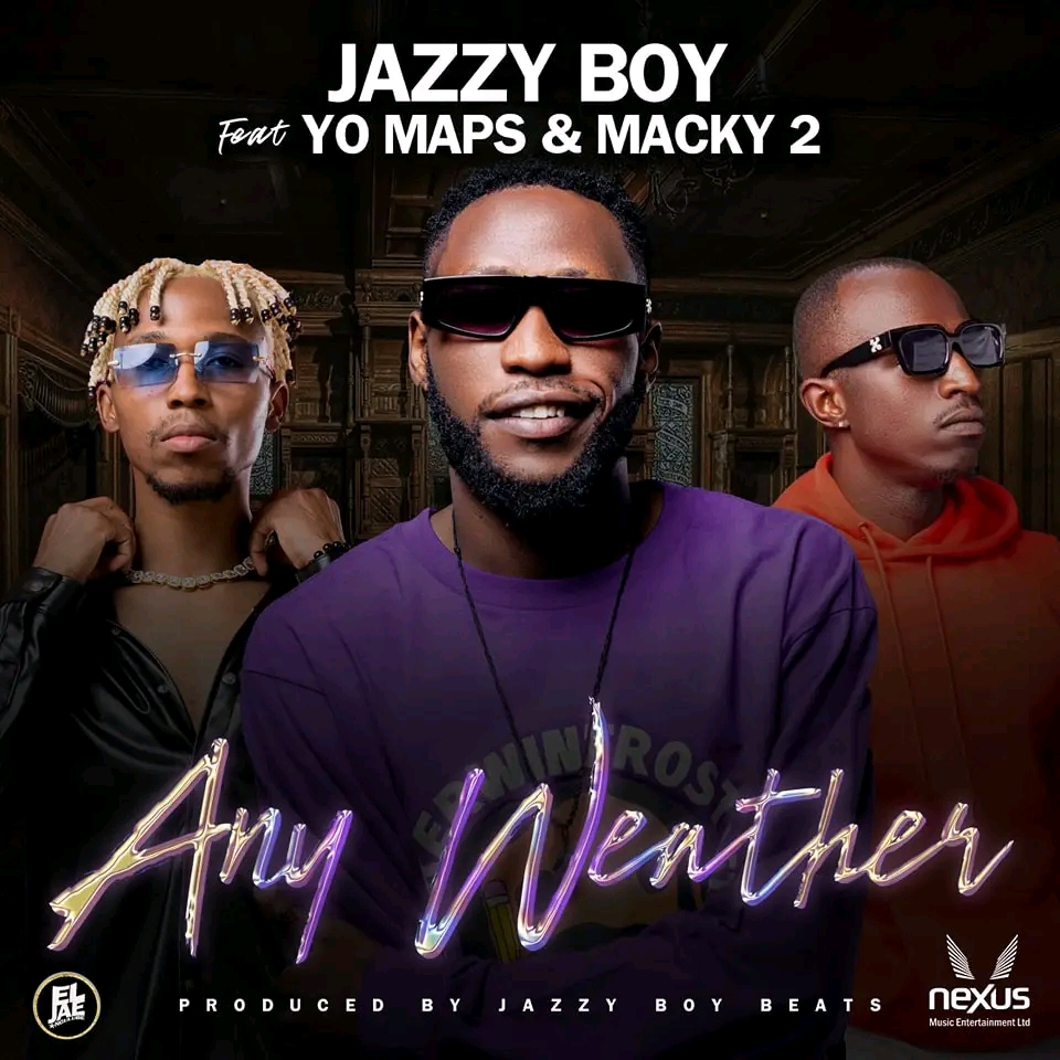 Download Mp3 Jazzy Boy Ft Yo Maps Macky 2 Any Weather