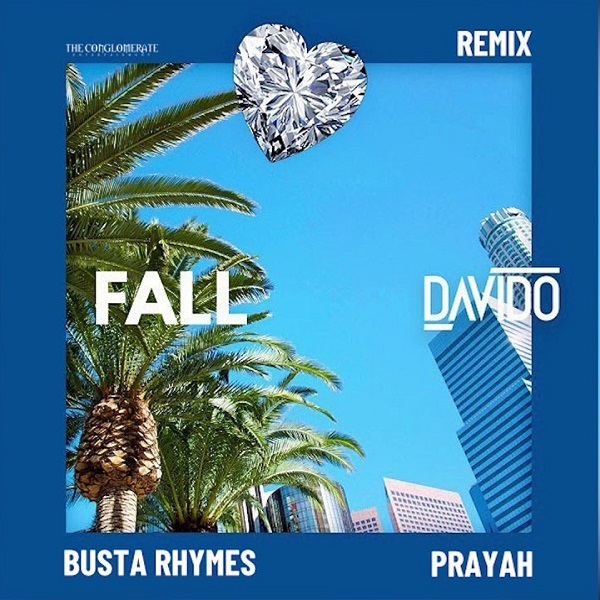 Davido ft Busta Rhymes & Prayah – Fall (Remix)