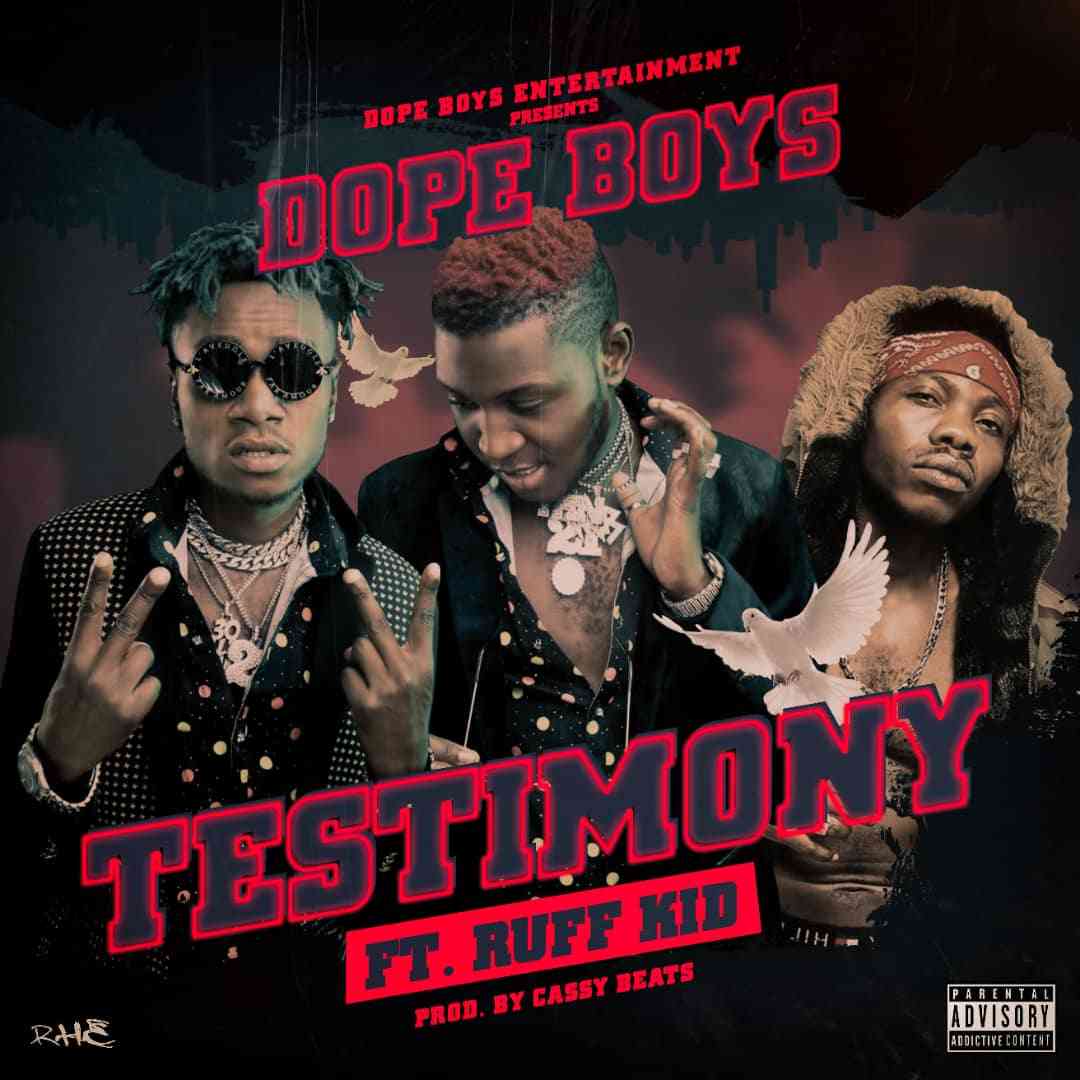 Dope Boys ft Ruff Kid - Testimony