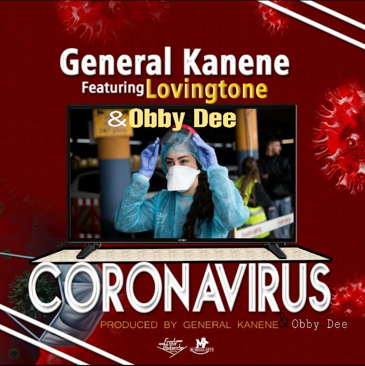General Kanene Ft. Lovingtone - Coronavirus
