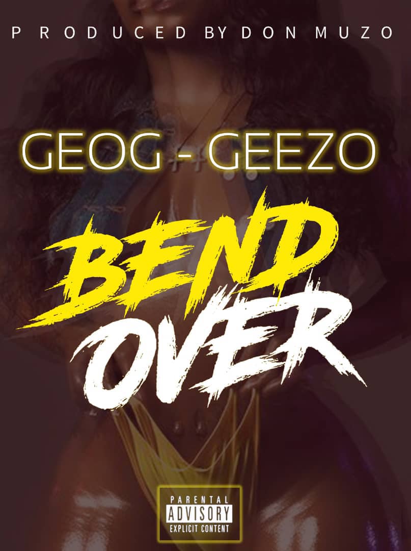 Geo Geezo - Bendover (Prod. Don Muzo)