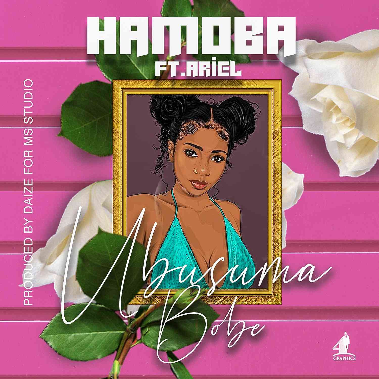 Hamoba Feat Ariel - Ubusuma bobe