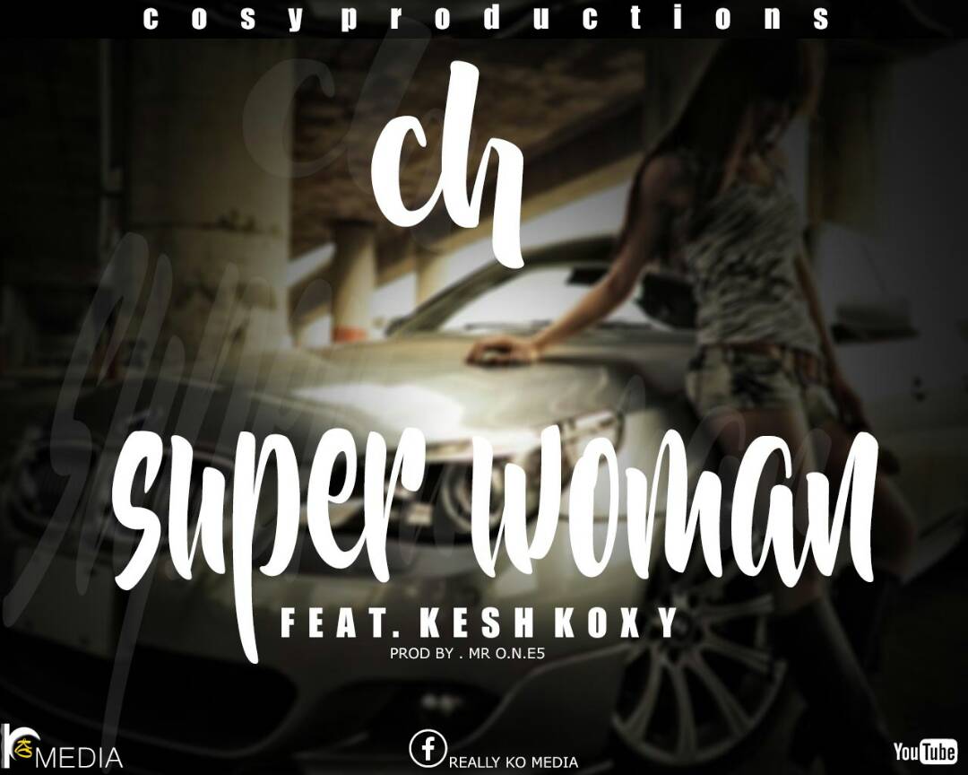 Ch Ft Kesh Koxy - "Super Woman