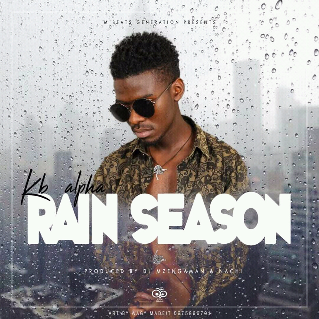 KB Alpha - "Rain Season" (Prod. By Mzenga Man)