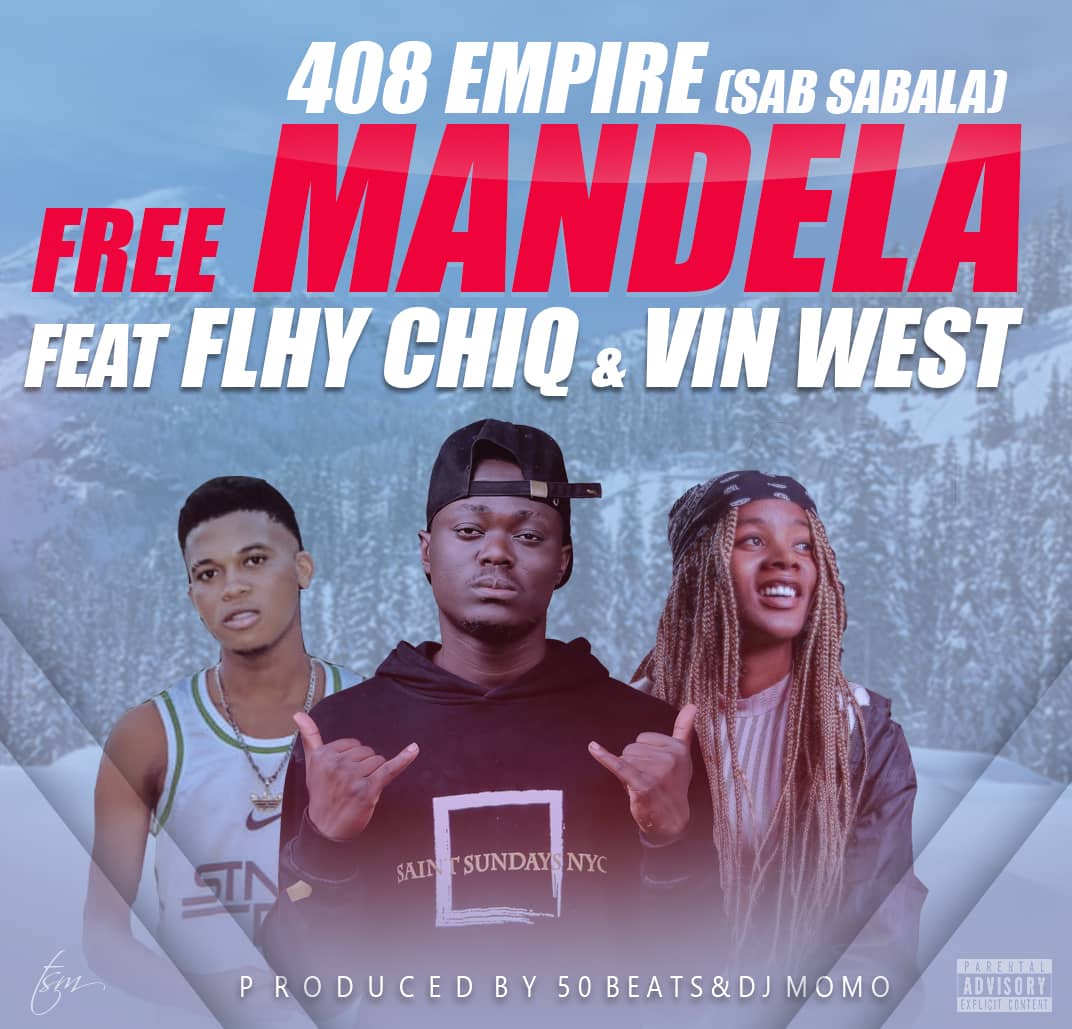 Sub Sabala (408 Empire) X flhy chiq & Vin West - Free Mandela