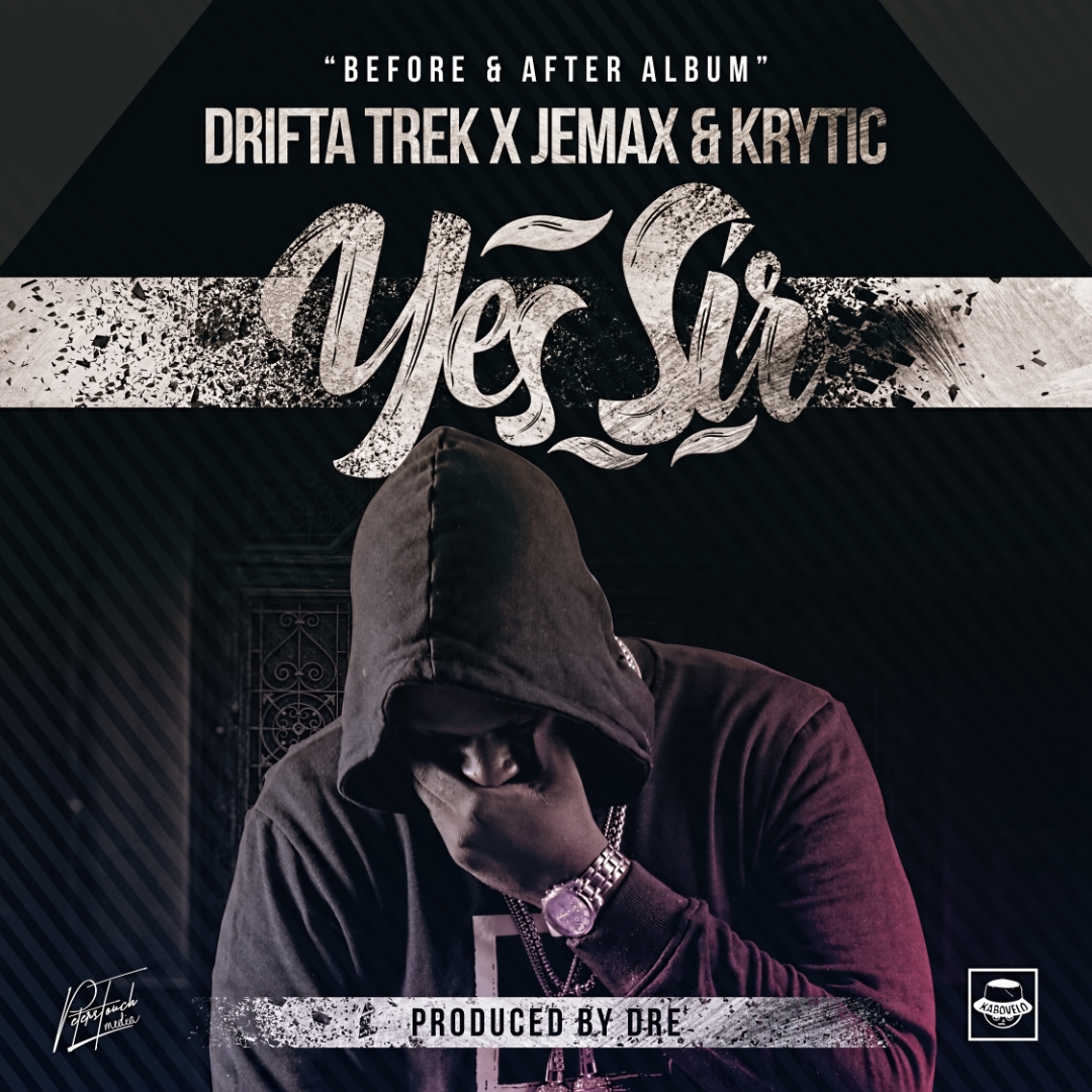 Drifta Trek features Jemax & Krytic, together these prominent rappers give us one heck of a dope track called "Yes Sir". Soundtrack off the recent album titled "Before&After".