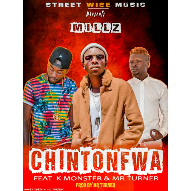 Millz Ft K Monster& Mr Turner - Chintonfwa