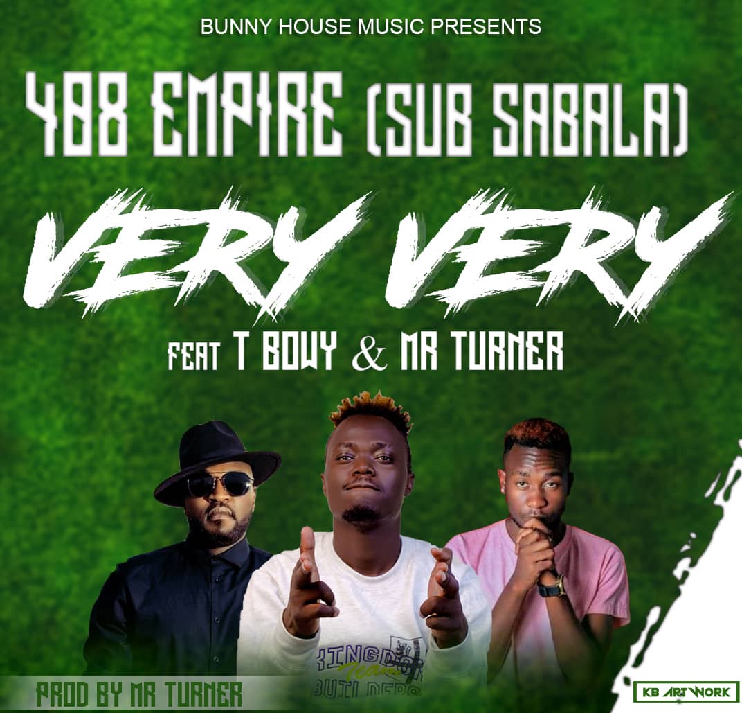 408 Empire's sidelined team player Sub Sabala features raving act TBwoy & grooving singer Mr Turner to drop a fresh song for the year 2020 entitled Very Very.