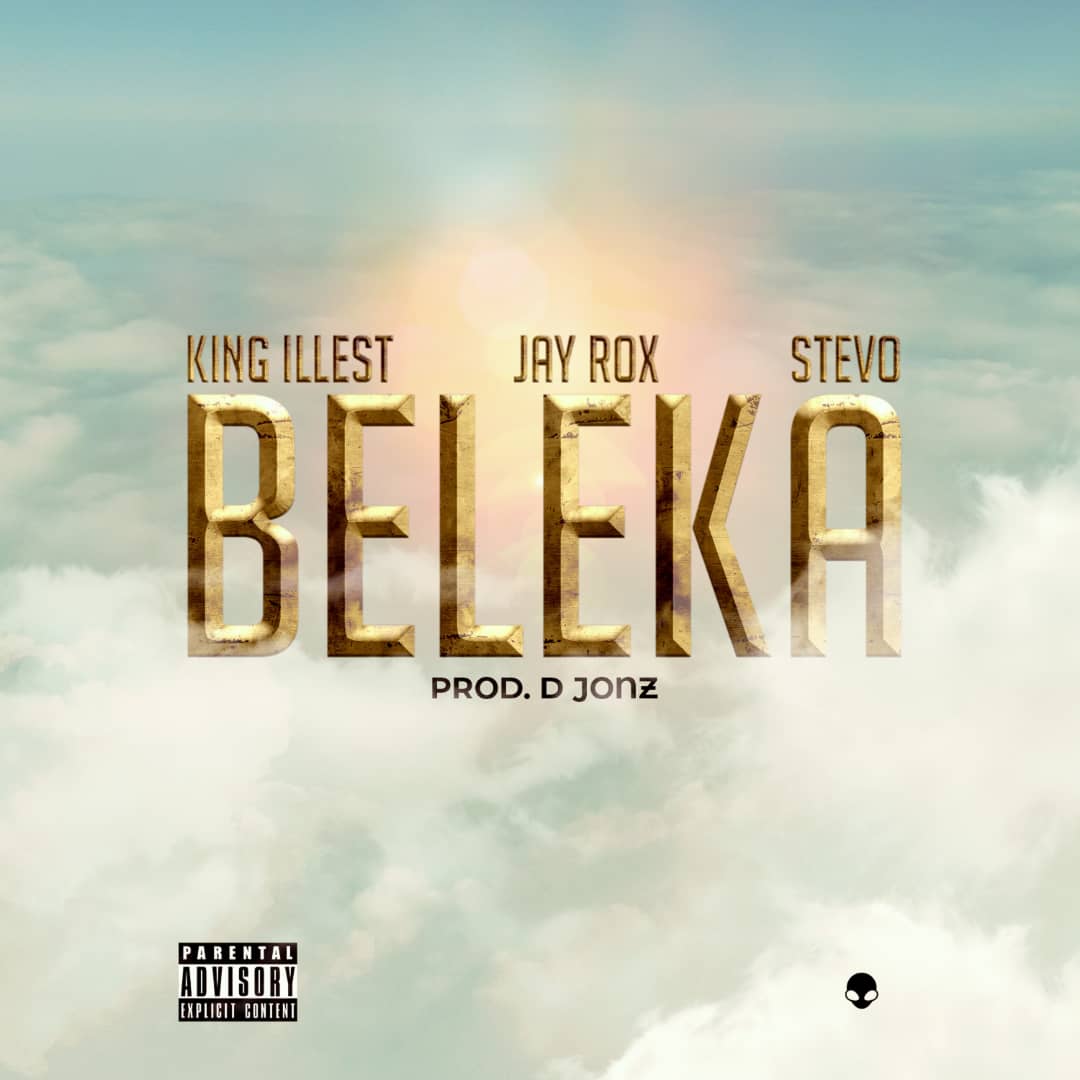 King Illest Ft Jay Rox & Stevo - Beleka