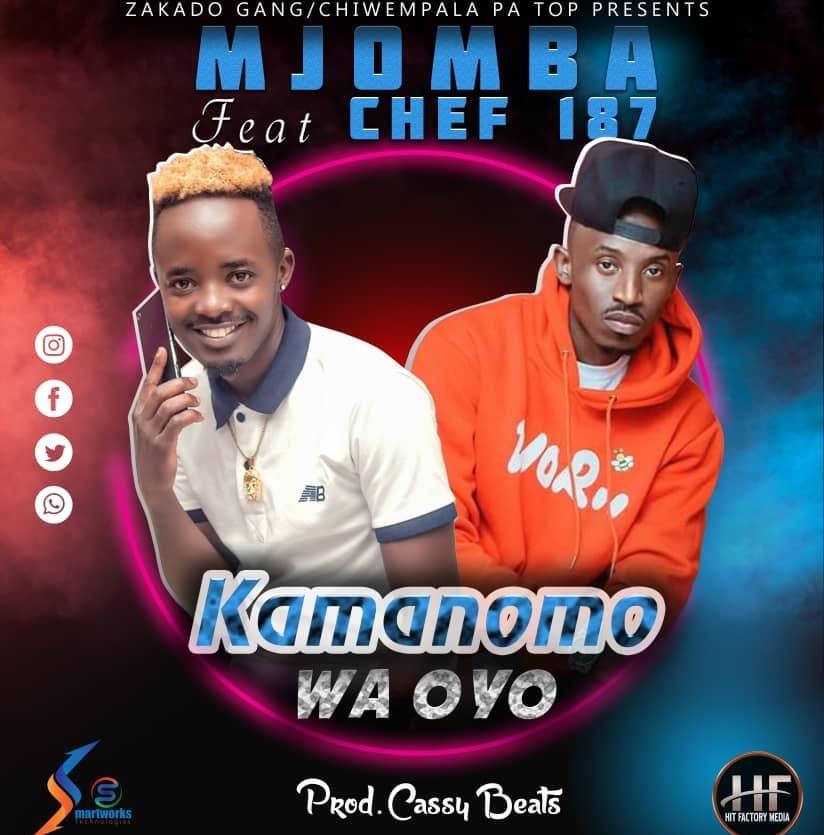 Mjomba Ft. Chef 187 – Kamanomo Waoyo