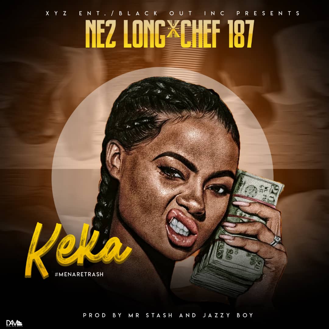Nez Long - Keka Ft.Chef 187