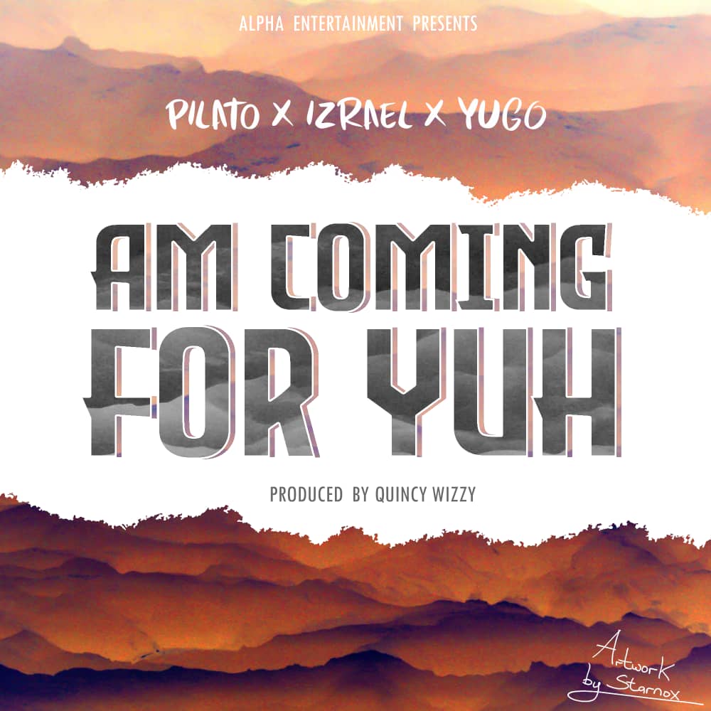 PilAto Ft. Izrael & Yugo – Am Gonna Come For You