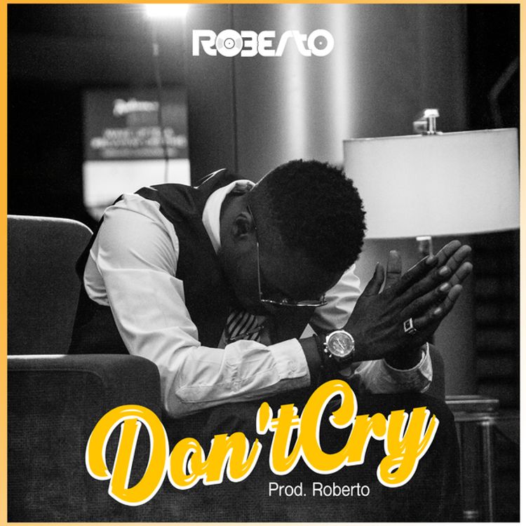 Roberto - Don't Cry