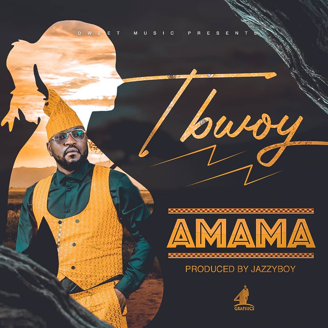 T bwoy – Amama (Prod. Jazzy Boy)