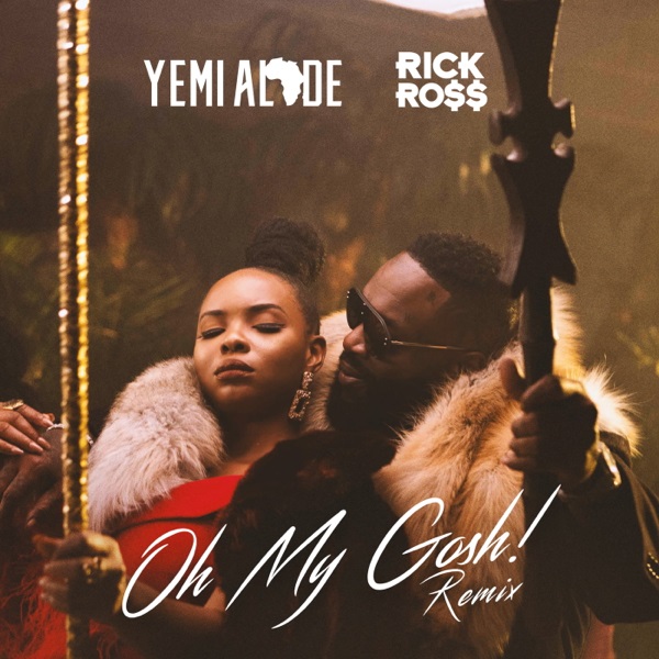 Yemi Alade x Rick Ross – Oh My Gosh (Remix)