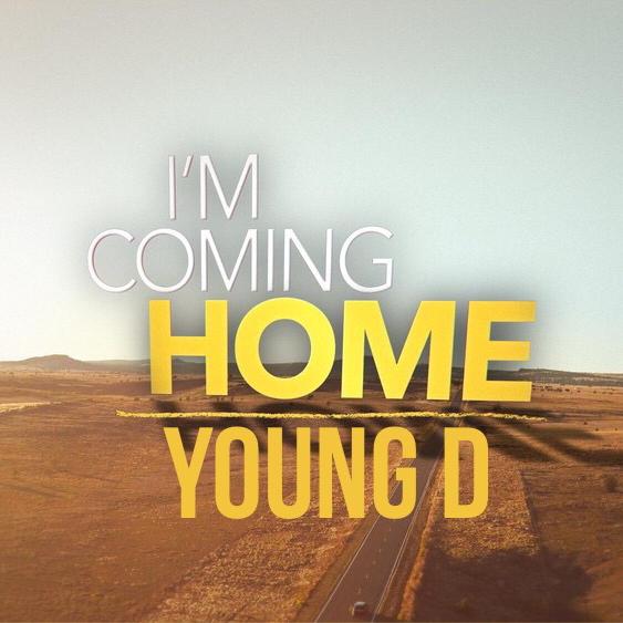 Young D – I’m Coming Home