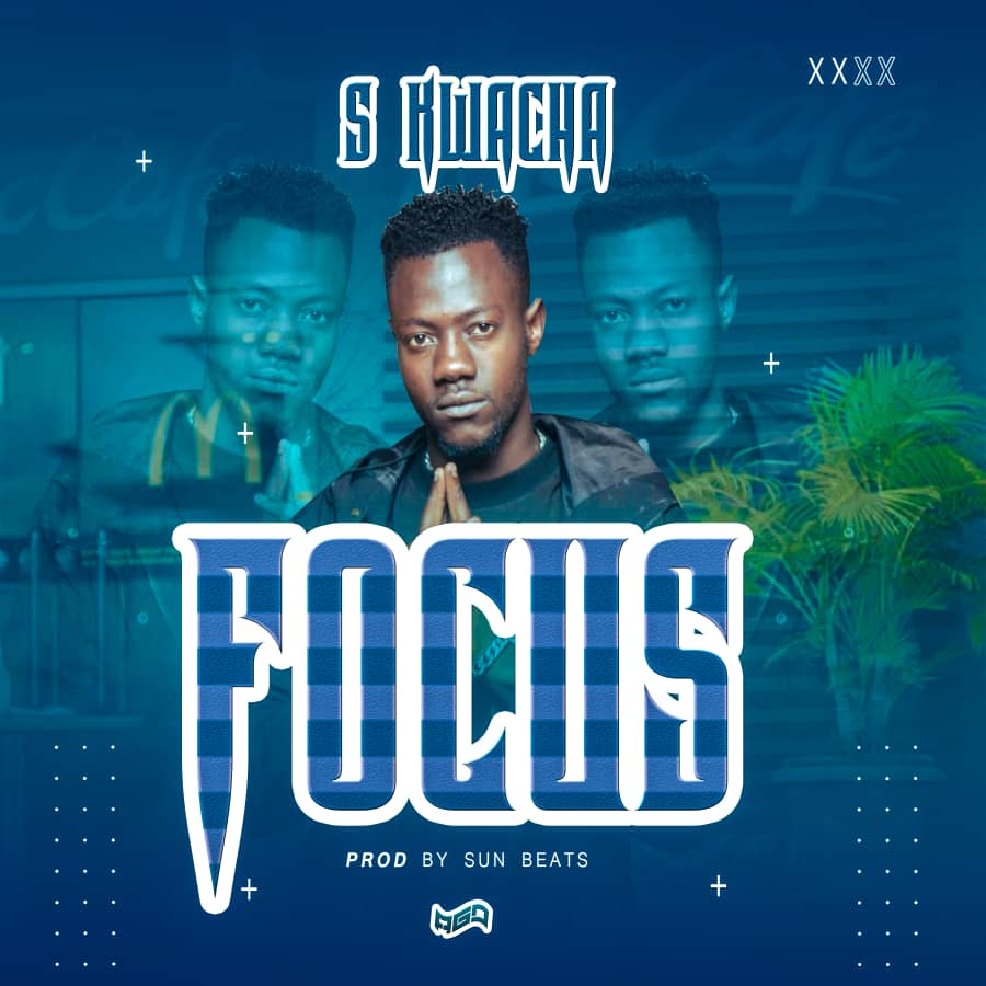 S Kwacha Focus Mp3 Download