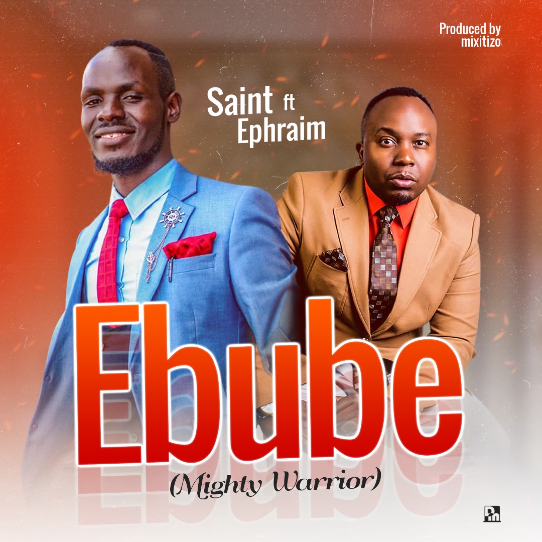 Saint ft. Ephraim - "Ebube (Mighty Warrior)"
