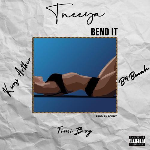 T’neeya – Bend It ft. B4Bonah, Kwesi Arthur, TimiBoi